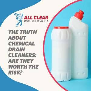 All-Clear-Sewer-and-Drain-the-truth-about-chemical-drain-cleaners-are-they-worth-the-risk