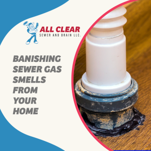 All-Clear-Sewer-and-Drain-Charlotte-North-Carolina-Banishing-Sewer-Gas-Smells